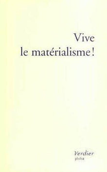 Vive le matérialisme