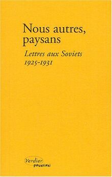 Nous autres, paysans lettres aux soviets, 1925-1931