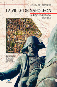 La Ville De Napoléon, La Roche-Sur-Yon T1