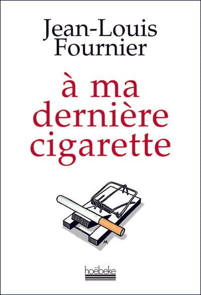 À ma dernière cigarette