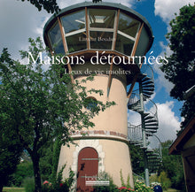 Maisons détournées: Lieux de vie insolites