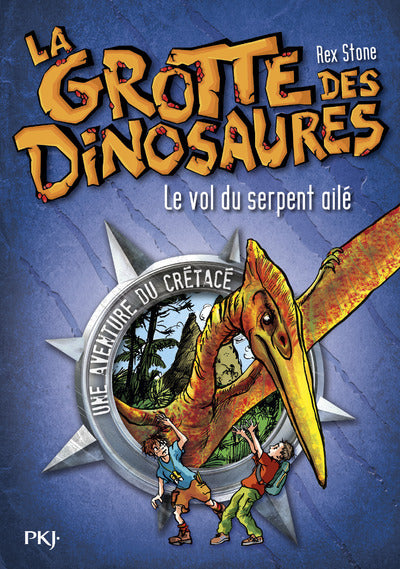 La grotte des dinosaures - tome 4 Le vol du serpent ailé