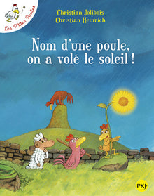 Nom d'une poule, on a volé le soleil
