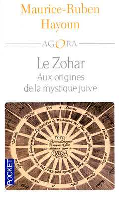 LE ZOHAR AUX ORIGINES DE LA MYSTIQUE JUIVE