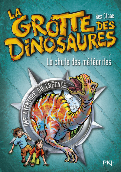 La grotte des dinosaures - tome 6 La chute des météorites