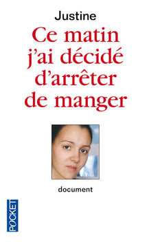 Ce matin j'ai décidé d'arrêter de manger