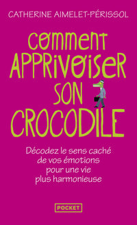 Comment apprivoiser son crocodile