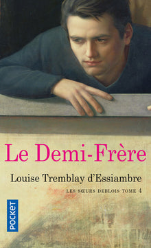 Les soeurs Deblois - tome 4 Le demi-frère