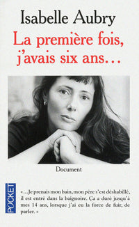 La première fois, j'avais six ans