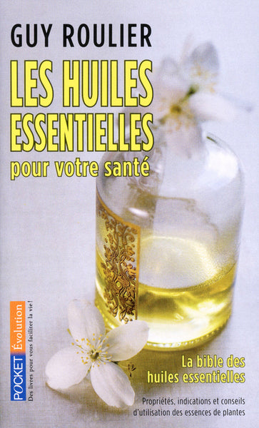 Les huiles essentielles pour votre santé