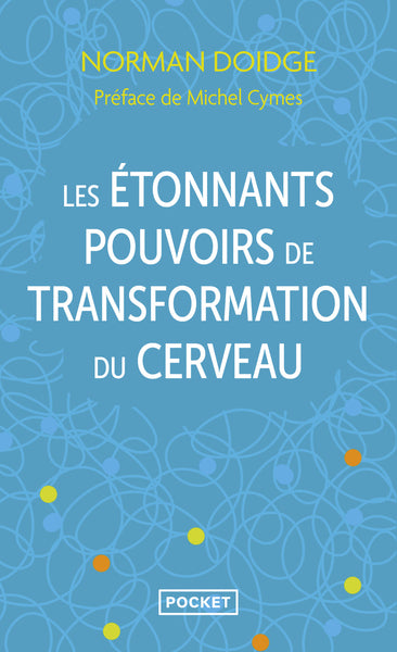 Les étonnants pouvoirs de transformation du cerveau