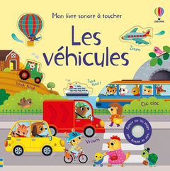 Les véhicules - Mon livre sonore à toucher - Dès 1 an