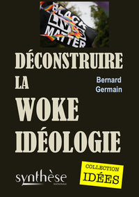 Déconstruire la Woke idéologie