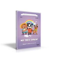 MES TROIS COPAINS : VOYAGE AU PAYS ARC-EN-CIEL