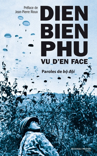 Dien Bien Phu vu d'en face: Paroles de bô dôi