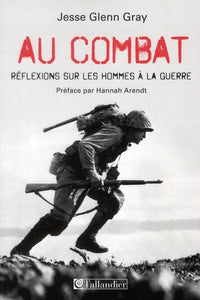 AU COMBAT REFLEXIONS SUR LES HOMMES A LA GUERRE