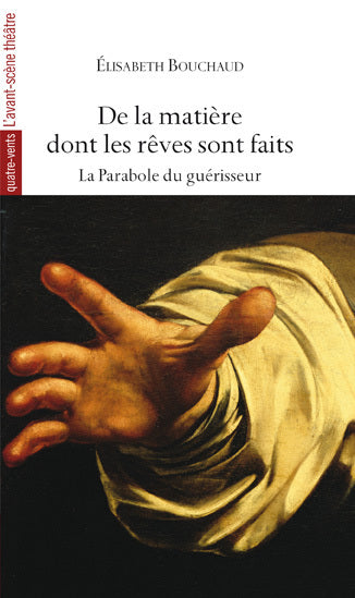 De la matière dont les rêves sont faits: La Parabole du guérisseur