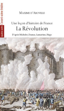 Une leçon d’histoire de France - Volume 3 : La Révolution