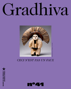 Gradhiva n°41 - Ceci n'est pas un faux. Les frontières poreuses de l’authenticité