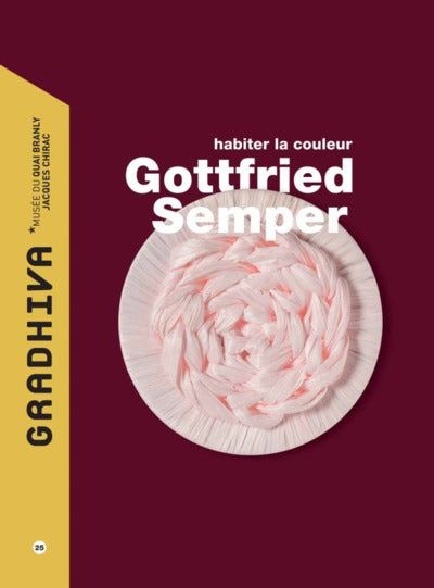 Gradhiva n°25 - Gottfried Semper, habiter la couleur