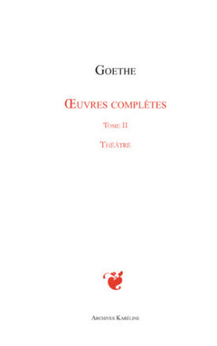 Théâtre de Goethe : Oeuvres complètes, tome 2