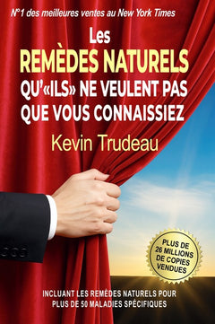 Les Remèdes Naturels qu'ils ne veulent pas que vous connaissiez