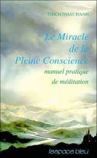 Le miracle de la pleine conscience