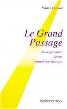 Le grand passage : Voyages hors du corps