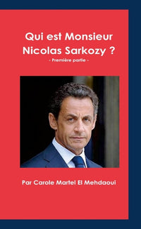 Qui est Monsieur Nicolas Sarkozy ?
