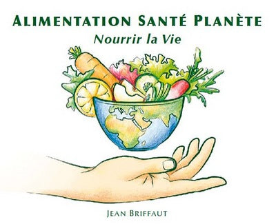 Alimentation santé planète - Nourrir la Vie