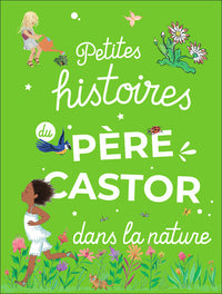 Petites histoires du Père Castor dans la nature