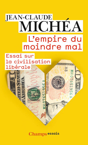 L'empire du moindre mal : Essai sur la civilisation libérale