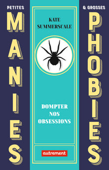 Petites manies et grosses phobies