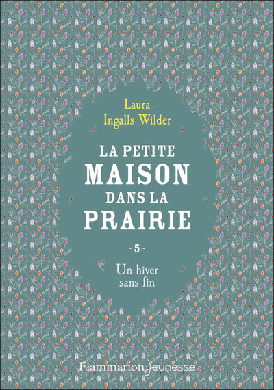 La petite maison dans la prairie. Tome 5. Un hiver sans fin