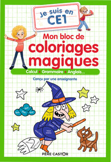 Je suis en CE1 - Mon bloc de coloriages magiques