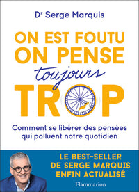 On est foutu, on pense trop !