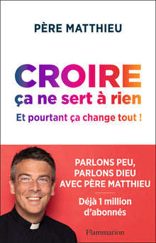 Croire ça ne sert à rien