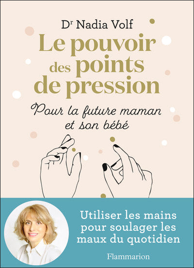 Le pouvoir des points de pression pour la future maman et son bébé