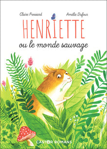 Henriette ou le monde sauvage