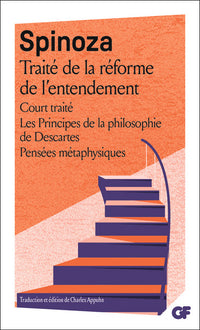 Oeuvres, Tome 1 : Court traité, Traité de la réforme de l'entendement, Principes de la philosophie de Descartes, Pensées métaphysiques