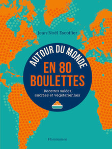 Autour du monde en 80 boulettes