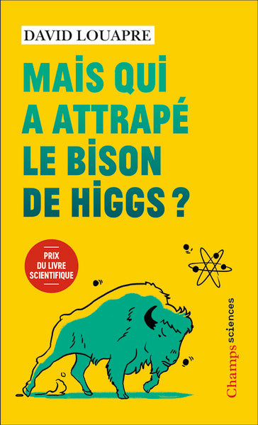 Mais qui a attrapé le bison de Higgs ?
