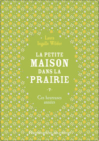 La petite maison dans la prairie - Ces heureuses années