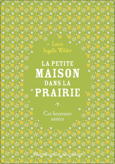 La petite maison dans la prairie - Ces heureuses années