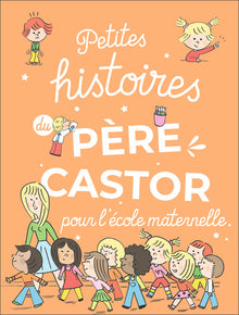 Petites histoires du Père Castor pour l'école maternelle