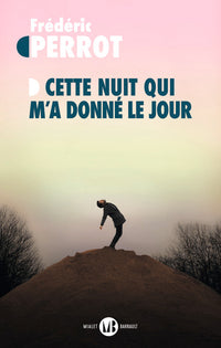 cette nuit qui m'a donné le jour