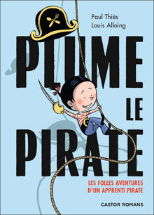Plume le pirate - Les folles aventures d'un apprenti pirate