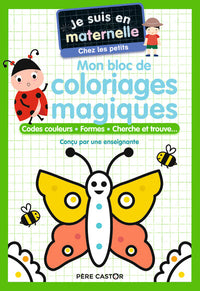 Je suis en maternelle - Mon bloc de coloriages magiques