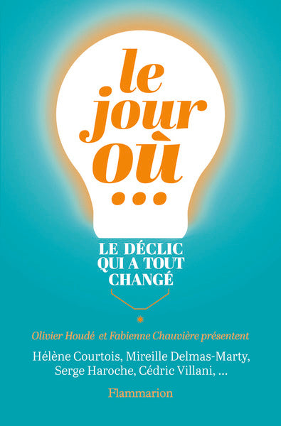 Le jour où...: Le déclic qui a tout changé