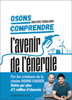Osons comprendre. L'avenir de l'énergie